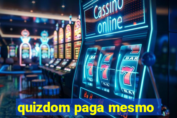 quizdom paga mesmo